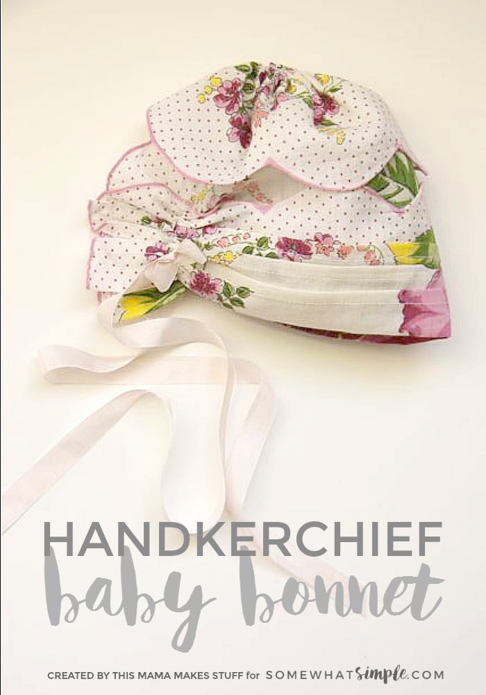 Get ready to fall in love! This Handkerchief Baby Bonnet tutorial is so dang adorable, it almost makes me want another baby! via @somewhatsimple