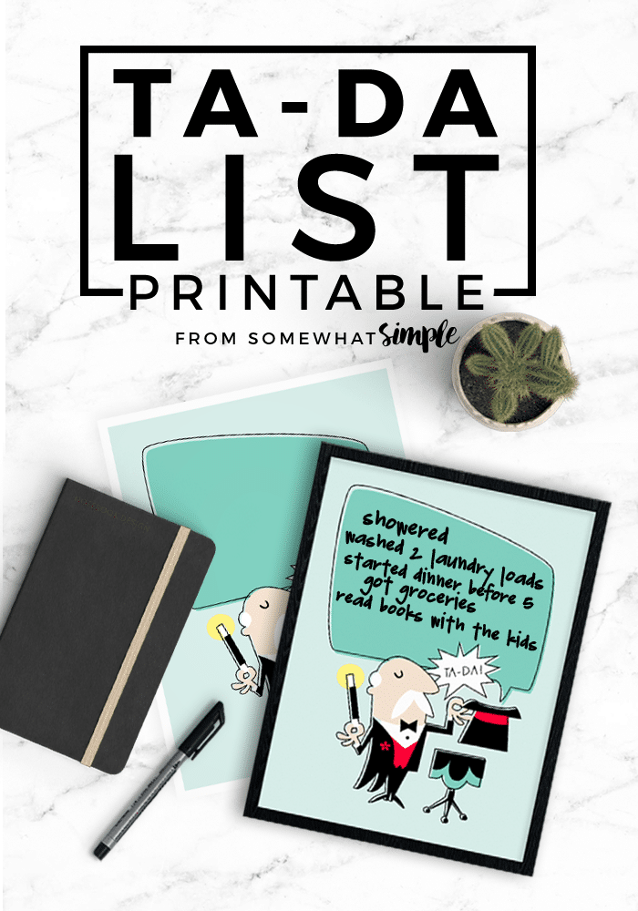 Ta Da List An Inspiring Free Printable Somewhat Simple Printables Ta Da List
