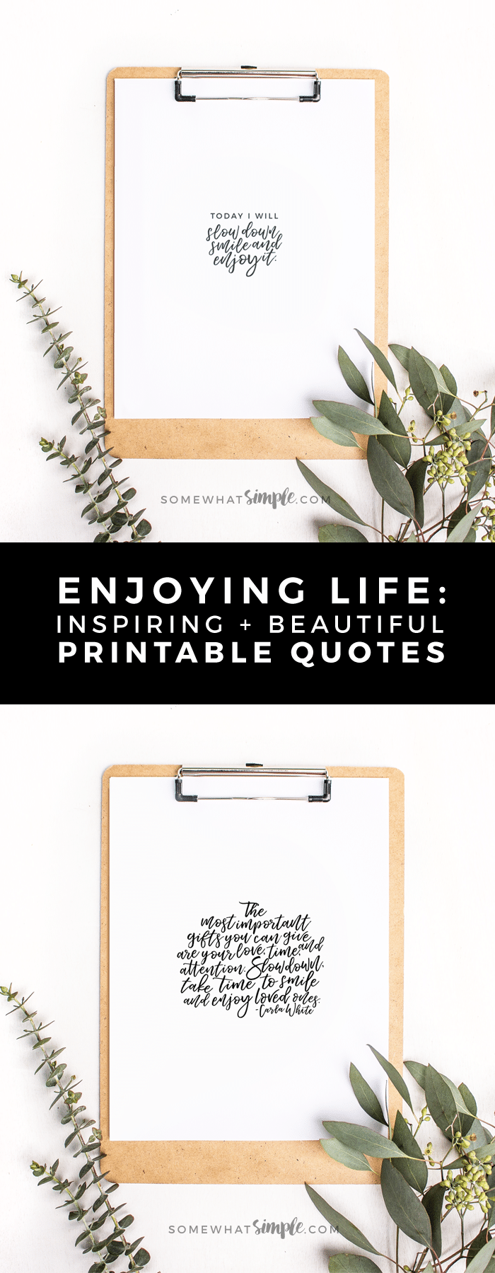 We love how beautiful and simple these printable inspirational quotes are! A great reminder that we can enjoy life, no matter the circumstances! Grab yours today! #inspirationalquotes #printable #inspirational #quotes via @somewhatsimple