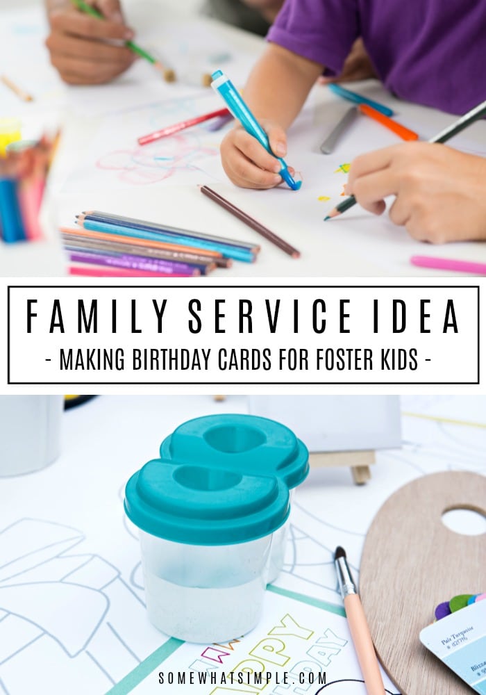 Grab some art supplies and let's make Birthday Cards for Foster Kids! This fun family service project will help bring joy to children in need! #foster #kids #service #project #ideas #family via @somewhatsimple