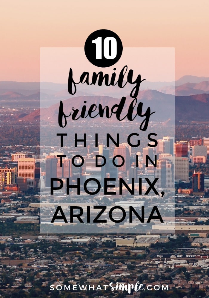 Here is a list of things we enjoy doing as a family in the Phoenix area. Take a look and get ready for some fun! via @somewhatsimple