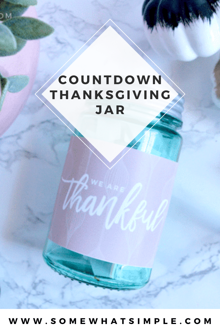 Thanksgiving is one of my favorite holidays of the year. This fun Thanksgiving, thankful countdown jar is a great way to get ready for Thanksgiving. Start making your own countdown jar by downloading your free printable right now! via @somewhatsimple