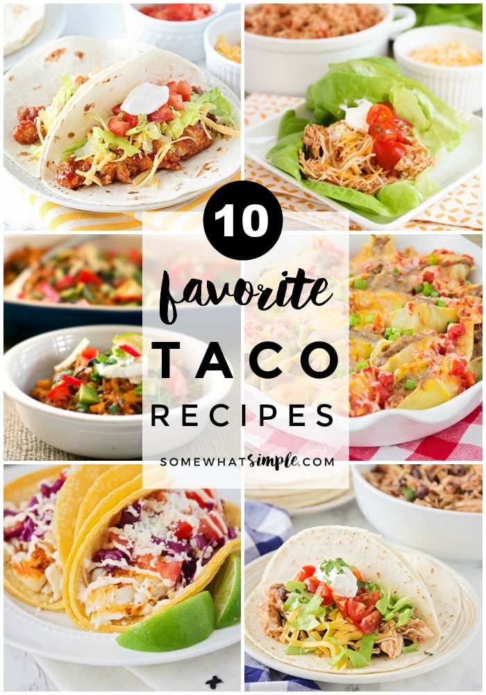 Looking for an amazing taco recipe for Taco Tuesday? Here are 10 favorite tacos you are going to LOVE!  #tacos #tacorecipe #tacotuesday #taco #dinner #easydinner #dinnerideas via @somewhatsimple