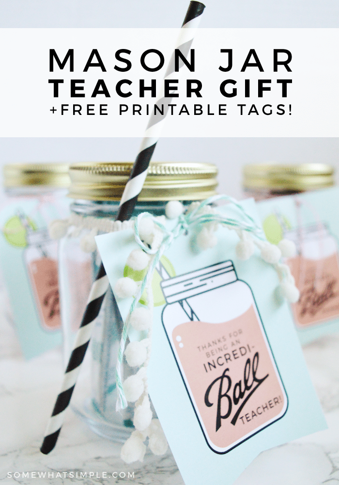 Grab your printable gift tags and show those teachers just how much you appreciate them with these darling mason jar gifts.  via @somewhatsimple