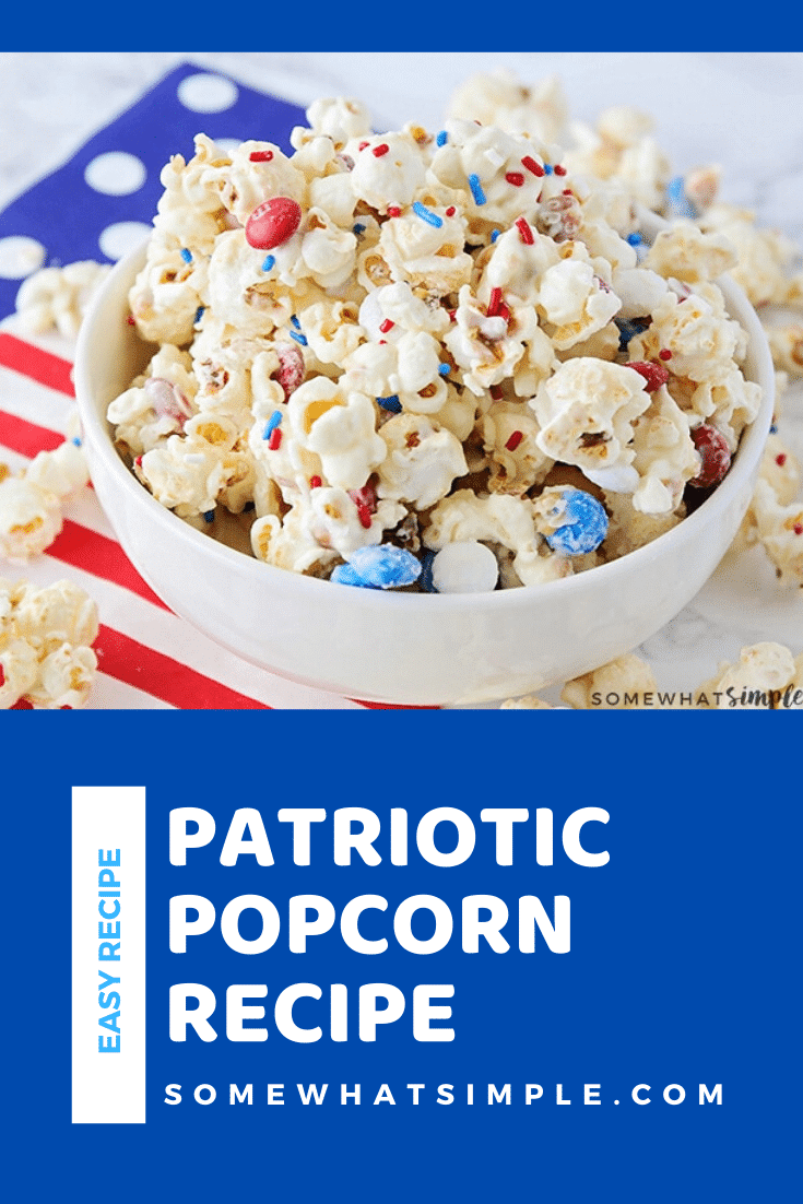 This patriotic popcorn is a simple white chocolate popcorn recipe that's packed with little bites of milk chocolatey goodness! With it's red, white and blue colors, it's a festive snack or dessert for Memorial Day, the 4th of July or any other patriotic occasion. #patrioticpopcornrecipe #whitechocolatepopcorn #redwhitebluepopcorn #july4thdessert #memorialdaydessert via @somewhatsimple