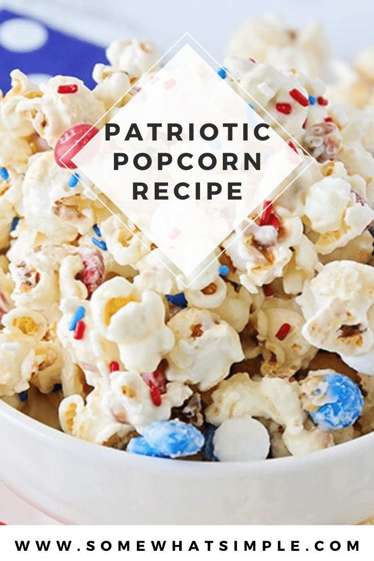 This patriotic popcorn is a simple white chocolate popcorn recipe that's packed with little bites of milk chocolatey goodness! With it's red, white and blue colors, it's a festive snack or dessert for Memorial Day, the 4th of July or any other patriotic occasion. #patrioticpopcornrecipe #whitechocolatepopcorn #redwhitebluepopcorn #july4thdessert #memorialdaydessert via @somewhatsimple