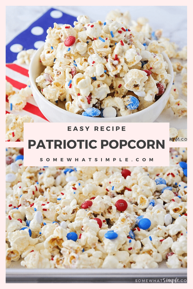 This patriotic popcorn is a simple white chocolate popcorn recipe that's packed with little bites of milk chocolatey goodness! With it's red, white and blue colors, it's a festive snack or dessert for Memorial Day, the 4th of July or any other patriotic occasion. #patrioticpopcornrecipe #whitechocolatepopcorn #redwhitebluepopcorn #july4thdessert #memorialdaydessert via @somewhatsimple