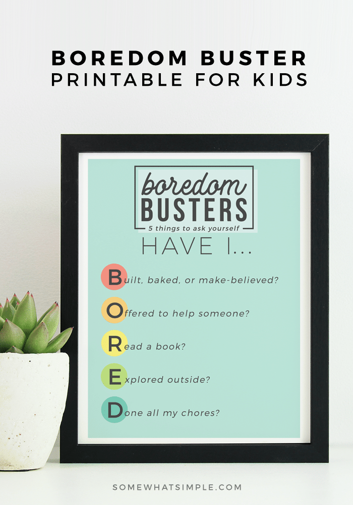 Our free B-O-R-E-D Printable provides 5 things to do when boredom strikes! No more wondering what to do when you're bored this summer, or anytime of the year! #summer #activities #summeractivities #boredombusters  via @somewhatsimple