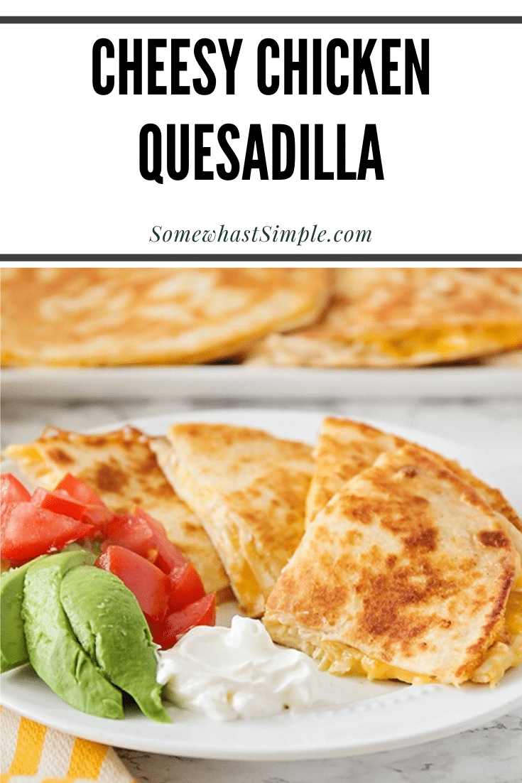 This cheesy chicken quesadilla recipe is simple and delicious! A no-stress meal for a busy weeknight dinner or snack that everyone will enjoy. #chickenquesadilla #easylunchidea #cheesychickenquesadilla #easyquesadillarecipe #classicquesadillarecipe via @somewhatsimple