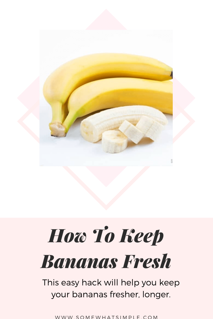 How To Keep Bananas Fresh 1 Easy Hack From Somewhat Simple