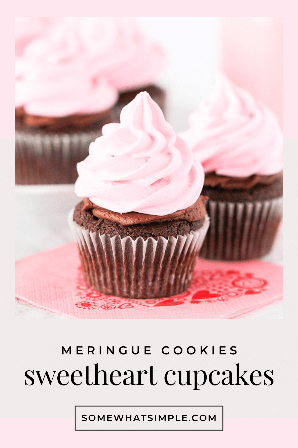 Make adorable sweetheart cupcakes topped with pink meringue cookies. Easy, make-ahead dessert perfect for parties, Valentine’s Day, and celebrations. via @somewhatsimple