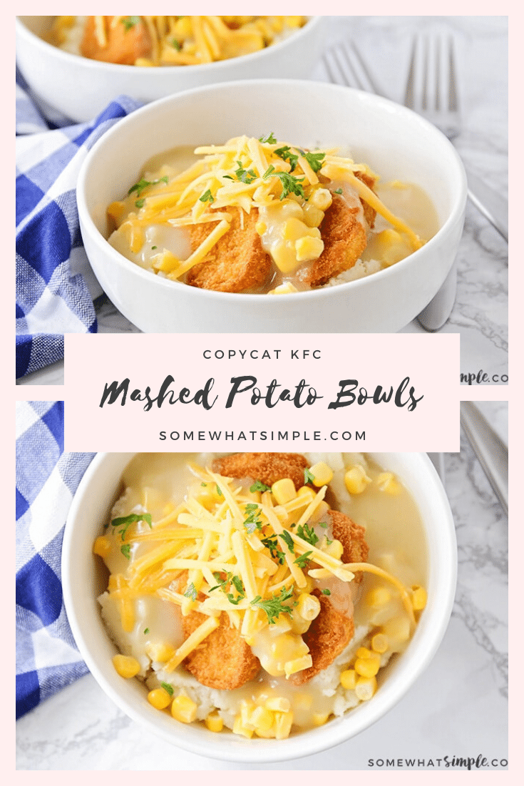 These delicious chicken and mashed potato bowls are an easy dinner idea that takes only minutes to prepare!  Loaded with juicy chicken, mashed potatoes, corn and cheese, this KFC copycat recipe is one the whole family will love! #mashedpotatobowl #kfccopycatrecipe #chickenandmasedpotatoes #30minutemeal #kfcbowl #easydinner via @somewhatsimple