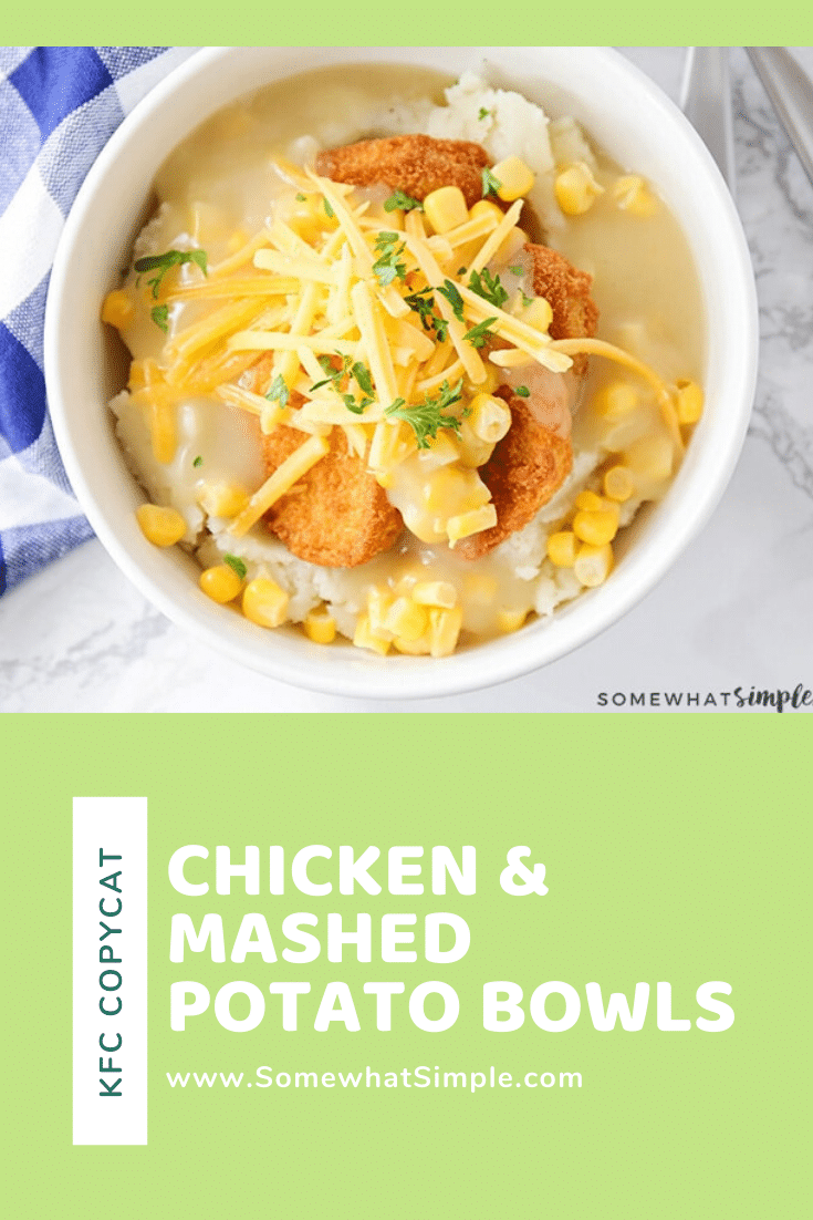 These delicious chicken and mashed potato bowls are an easy dinner idea that takes only minutes to prepare!  Loaded with juicy chicken, mashed potatoes, corn and cheese, this KFC copycat recipe is one the whole family will love! #mashedpotatobowl #kfccopycatrecipe #chickenandmasedpotatoes #30minutemeal #kfcbowl #easydinner via @somewhatsimple