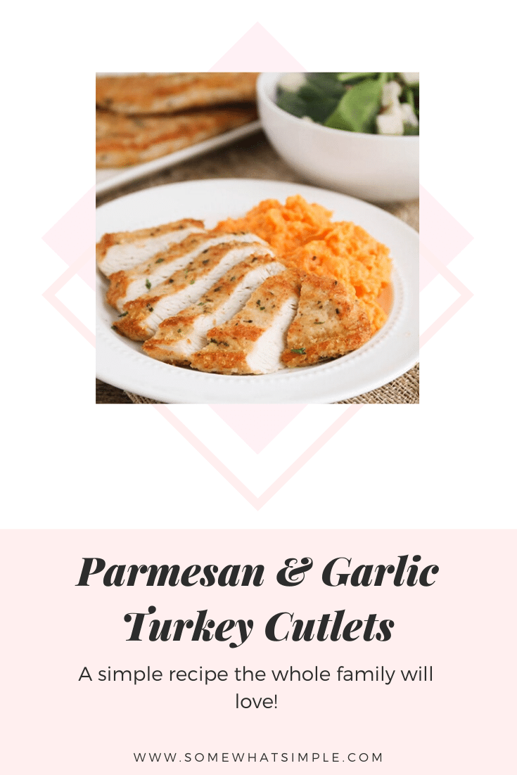 Garlic Parmesan turkey cutlets are healthy and super simple to make! Baked to perfection with a delicious crust, it's the perfect crowd-pleasing meal for a busy night! This recipe is super easy to make and a perfect way to use up any leftover turkey. via @somewhatsimple