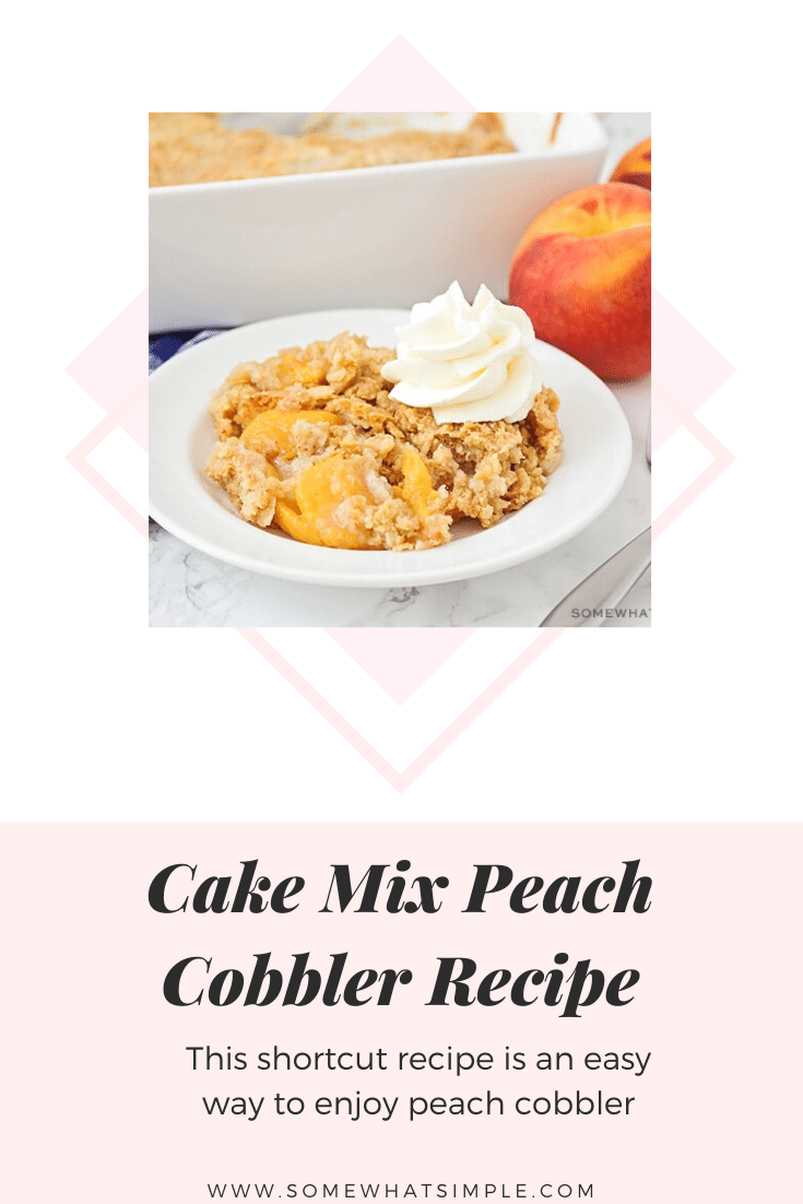 This cake mix peach cobbler recipe is a quick and easy way to enjoy a classic dessert.  Made using fresh peaches in about 5 minutes, you can enjoy a serving any time you want! via @somewhatsimple