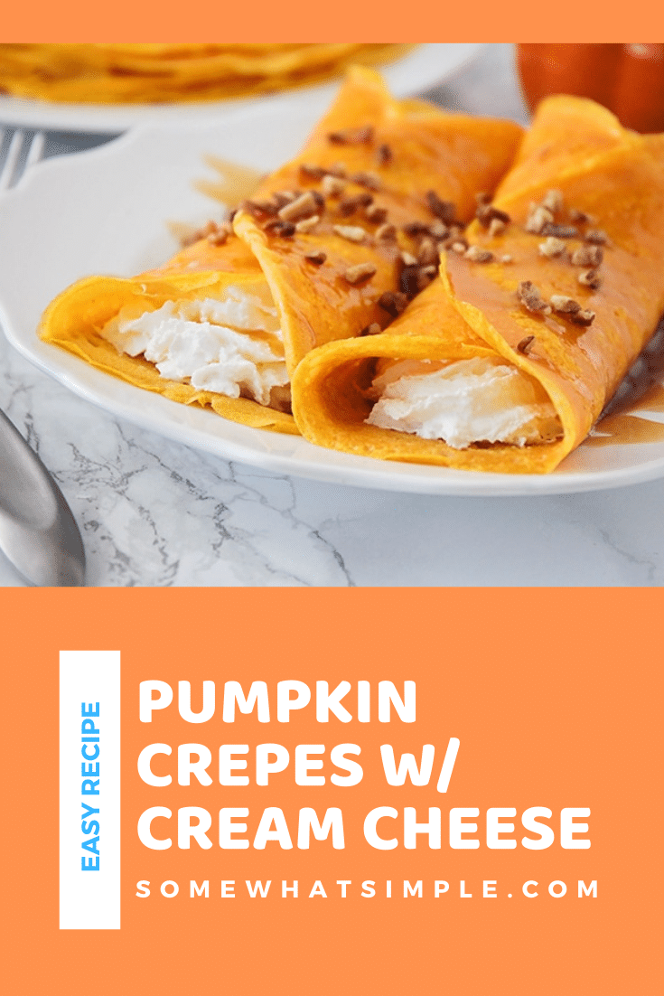 Pumpkin crepes are super delicious and an easy recipe to make! They're made with a delicious cream cheese filling, your breakfast cravings are about to be satisfied like never before! It's the perfect fall breakfast recipe! #pumpkincrepes #pumpkincrepefilling #howtomakepumpkincrepes #pumpkincrepescheesecakefilling #easypumpkincrepesrecipe via @somewhatsimple