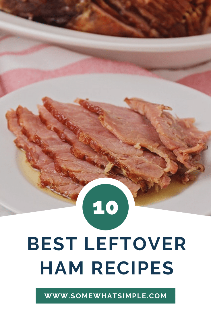 EASY Leftover Ham Recipes (Top 10 Ideas) | from Somewhat Simple