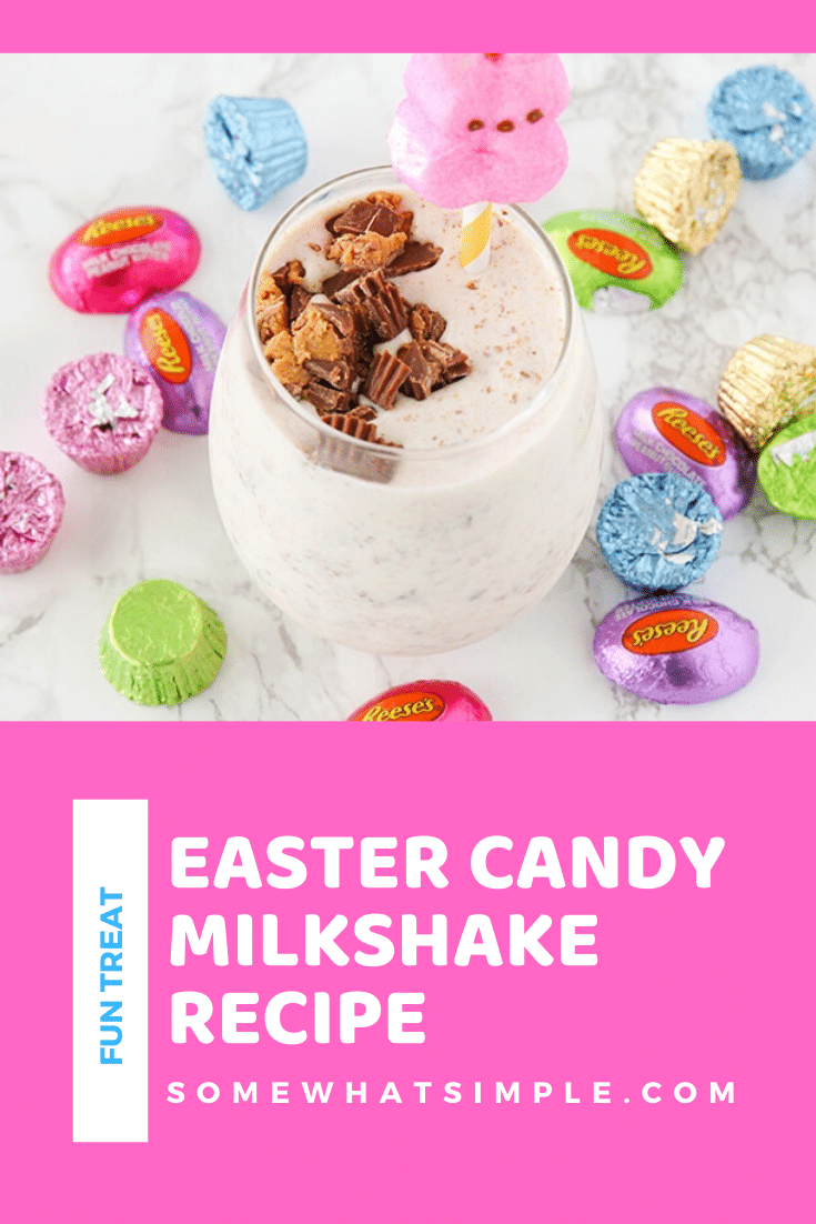 Want a fun way to use up all the candy the Easter Bunny left behind?  Grab your favorite Easter candy; like peanut butter eggs and robin eggs, and make these delicious milkshakes! #eastercandymilkshake #easter #easteridea #eastercandy #eastertreat #candymilkshakerecipe via @somewhatsimple