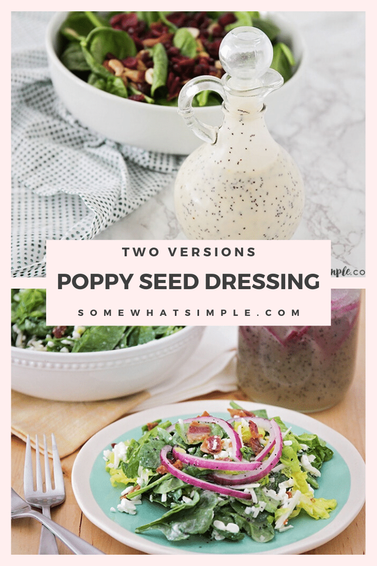 Making your own poppy seed dressing is the perfect way to kick your salad game up a notch! With two different versions, you can enjoy a creamy poppy seed dressing or a vinaigrette. Both are super simple to make and taste amazing! #dressing #poppyseedvinaigrette #dressingrecipe #salad #saladdressing #poppyseed #creamypoppyseeddressing #poppyseedsaladdressing via @somewhatsimple
