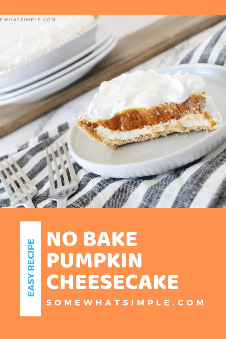 No Bake Pumpkin Cheesecake is the perfect fall dessert! A layer of creamy cheesecake topped with sweet pumpkin pie filling and whipped topping, all tied up in a graham cracker crust! It's easy to make and so delicious! via @somewhatsimple