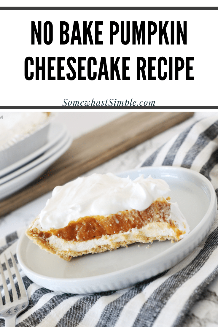 No Bake Pumpkin Cheesecake is the perfect fall dessert! A layer of creamy cheesecake topped with sweet pumpkin pie filling and whipped topping, all tied up in a graham cracker crust! It's easy to make and so delicious! via @somewhatsimple