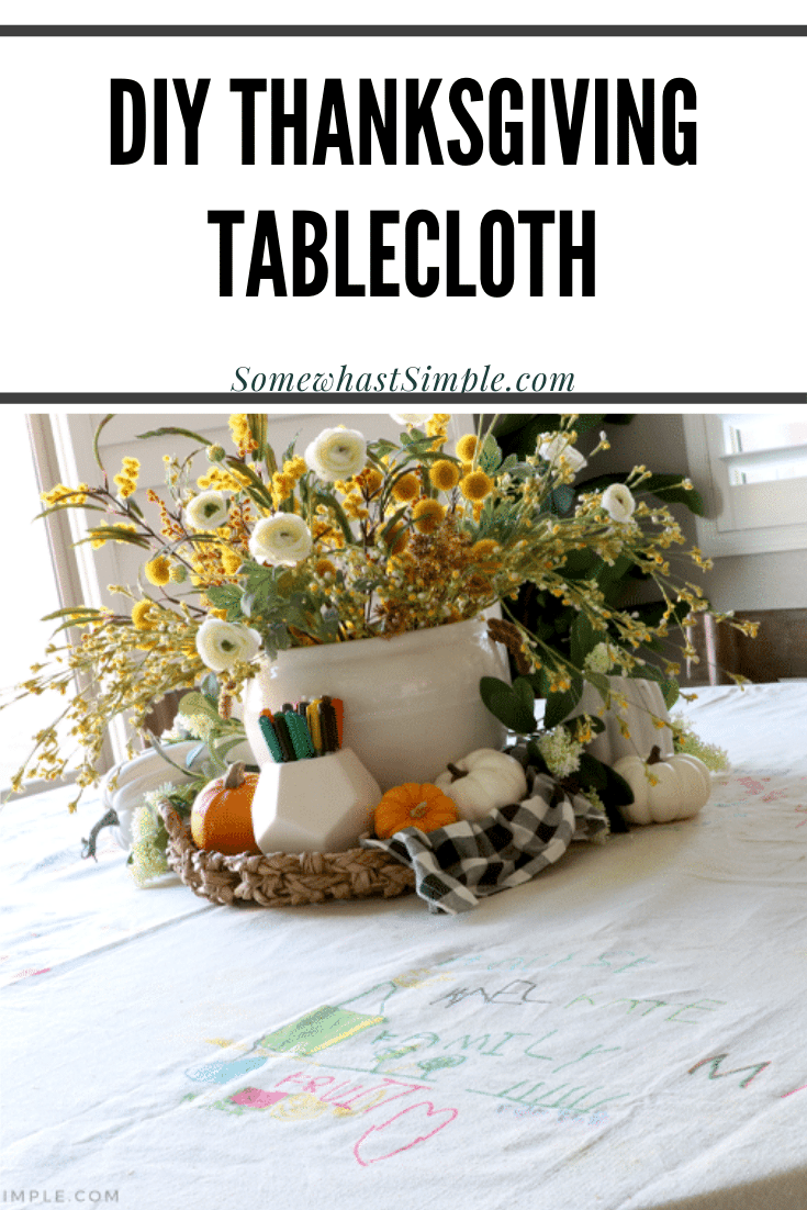 A simple tablecloth that is sure to become a family heirloom! This DIY Thanksgiving Tablecloth is affordable, fun, and the perfect reminder of all that you have to be grateful for! It's a great activity your kids will love to help them document everything they're grateful for. via @somewhatsimple