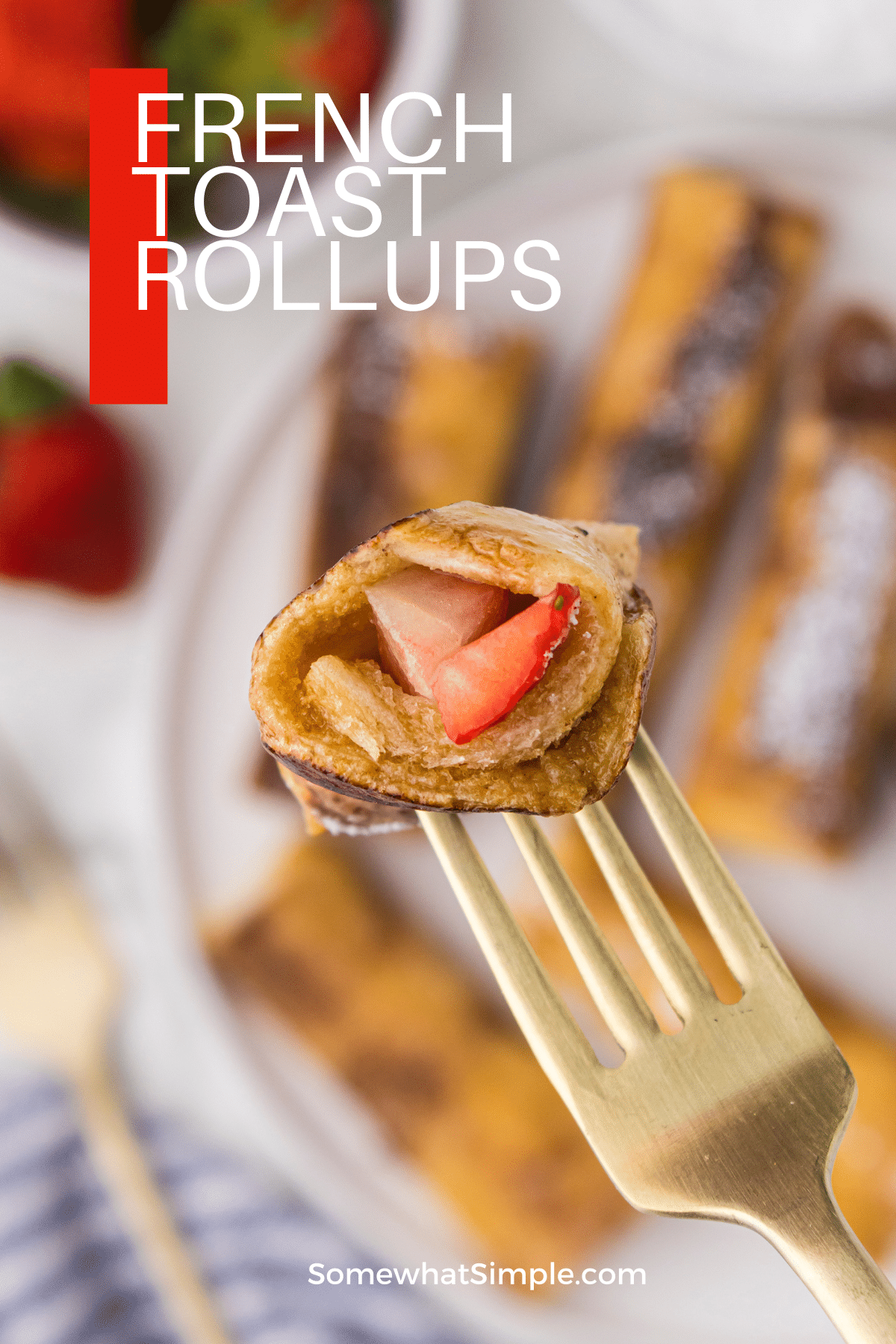 French toast rollups are golden brown on the outside and filled with a warm and gooey cream cheese and sweet strawberry filling. Everyone loves this twist on the classic French toast, whether plain or finished with a dusting of powdered sugar and a drizzle of maple syrup! via @somewhatsimple